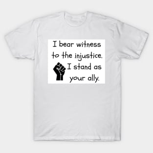 I Stand As Your Ally T-Shirt